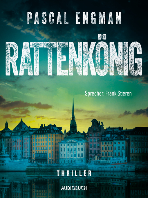 Title details for Rattenkönig (ungekürzt) by Pascal Engman - Available